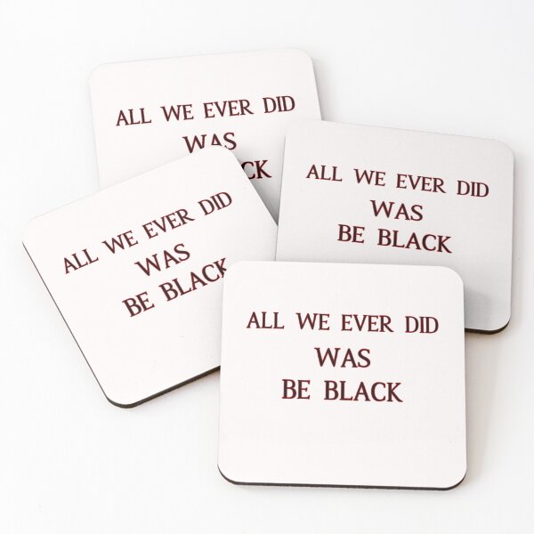 Item preview, All We Ever Did Was Be Black designed and sold by oussama-afs.