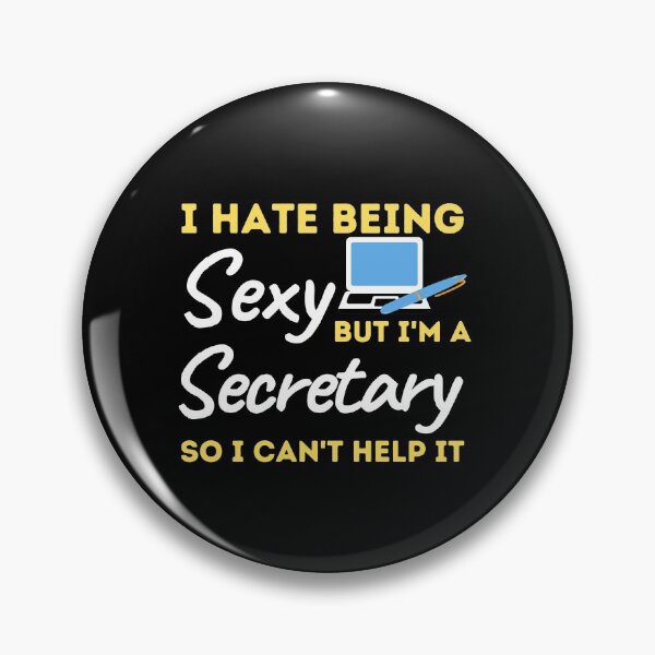 Item preview, I Hate Being Sexy But I'm A Secretary So I Can't Help It designed and sold by bifkee19.