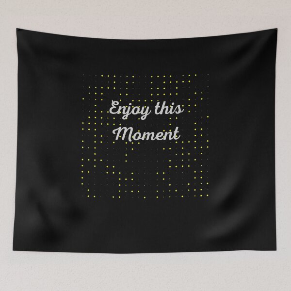 Item preview, Enjoy This Moment designed and sold by MyMotivation.
