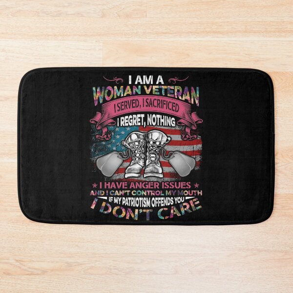 Item preview, I am A Women Veteran, I Served, I Sacrificed, I Regret, Nothing I Have Anger Issues, And I Can't Control My Mouth If My Patriotism Offends You, I Don't Care designed and sold by TimoJohnson78.