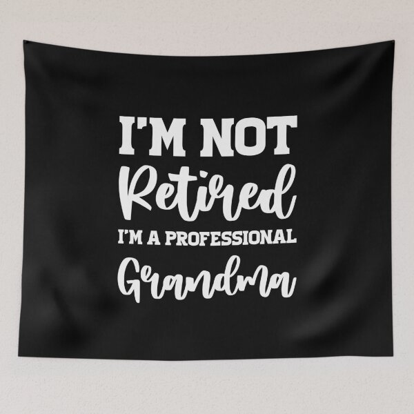 Item preview, I'm Not Retired I'm A Professional Grandma designed and sold by sesa10.
