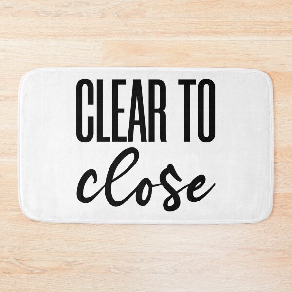 Item preview, Clear to close  designed and sold by likebakerdo.