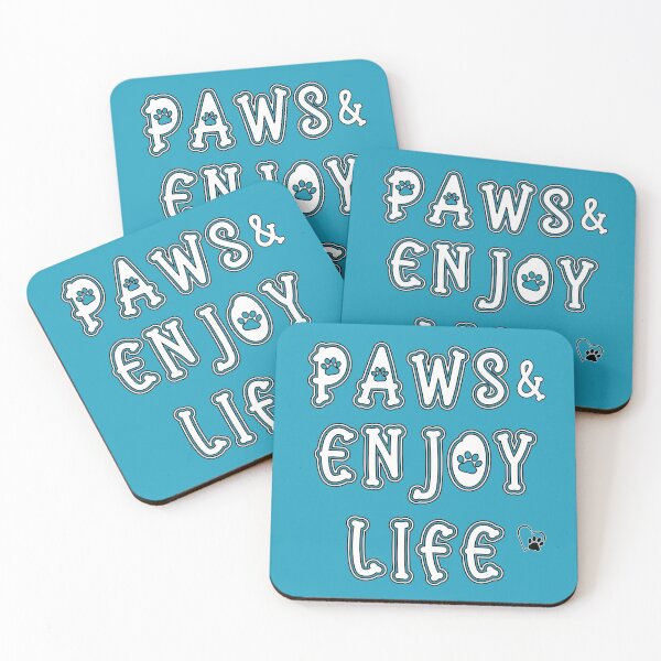 Paws and Enjoy Life Coasters (Set of 4)