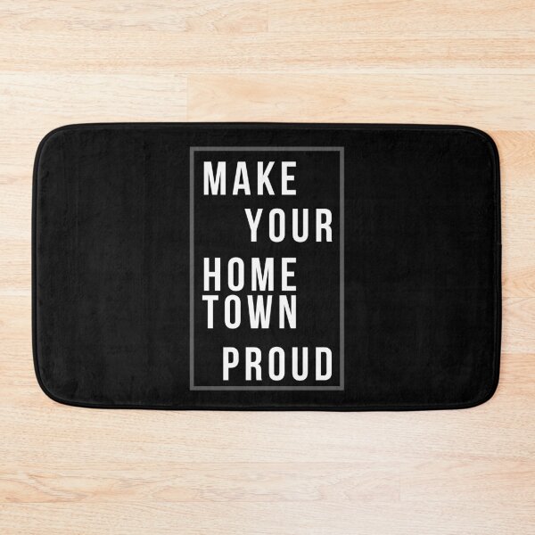Item preview, Make Your Hometown Proud designed and sold by Legit Hooligan.