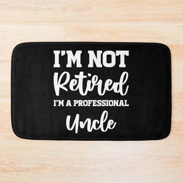 Item preview, I'm Not Retired I'm A Professional Uncle designed and sold by sesa10.