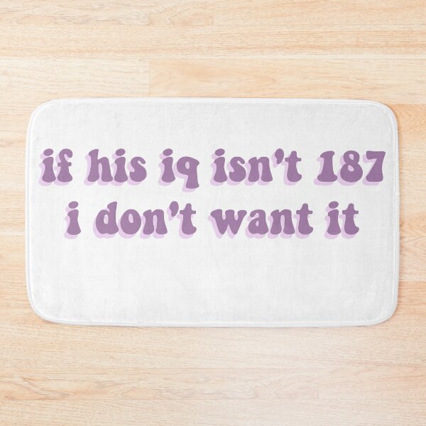 Item preview, if his iq isn't 187 i don't want it purple designed and sold by Reese Divis.