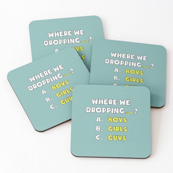 Item preview, where we droppin girls boy guys designed and sold by John Hana.