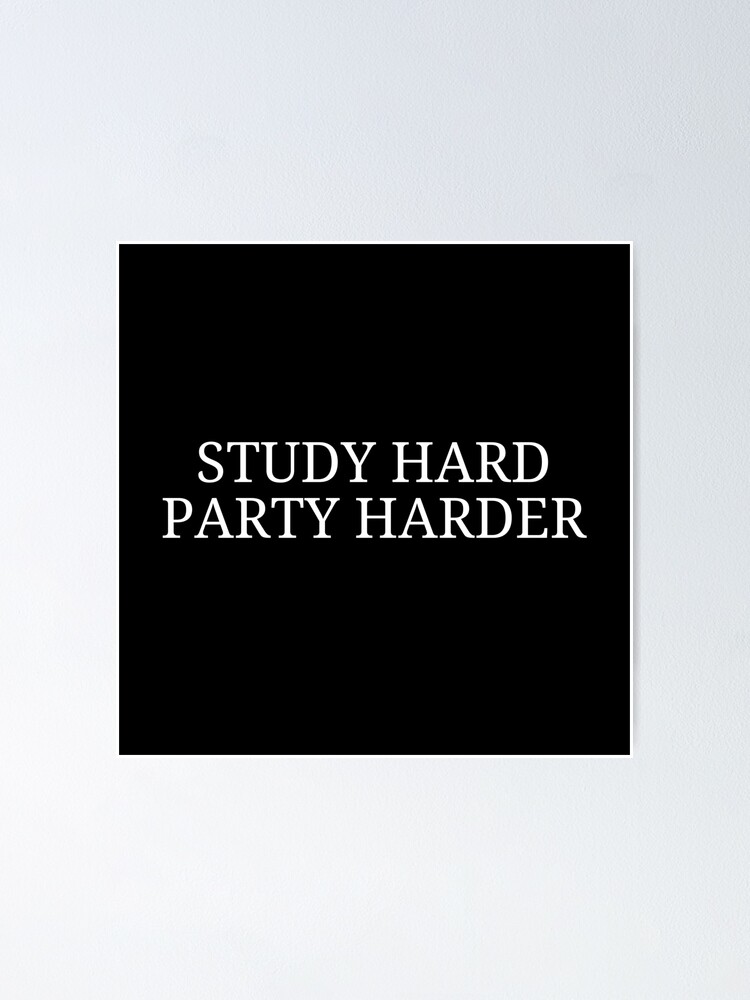 study-hard-party-harder-quotes