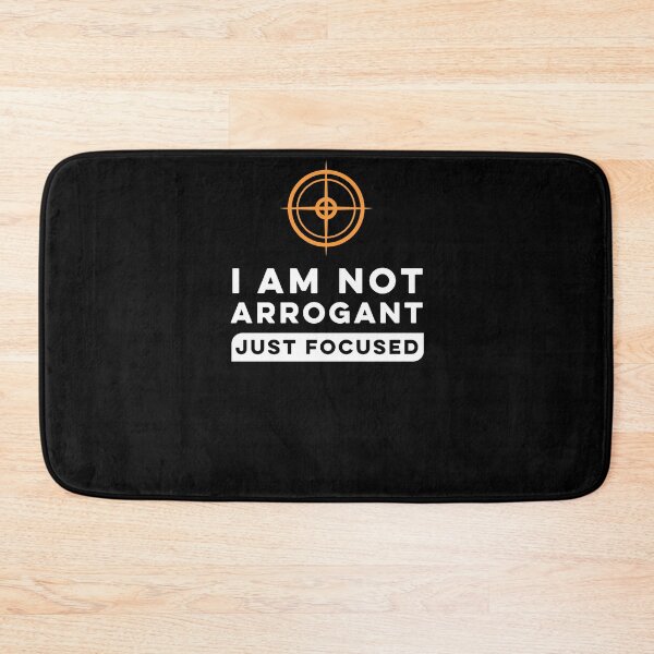 Item preview, I Am Not Arrogant Just Focused. designed and sold by melomedia.