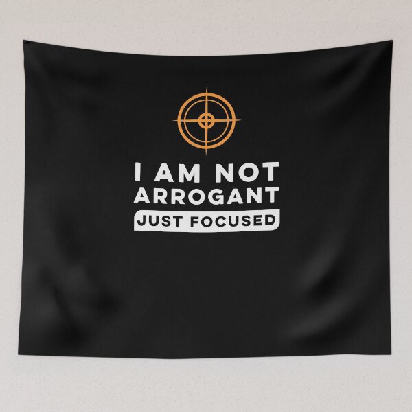 Item preview, I Am Not Arrogant Just Focused. designed and sold by melomedia.