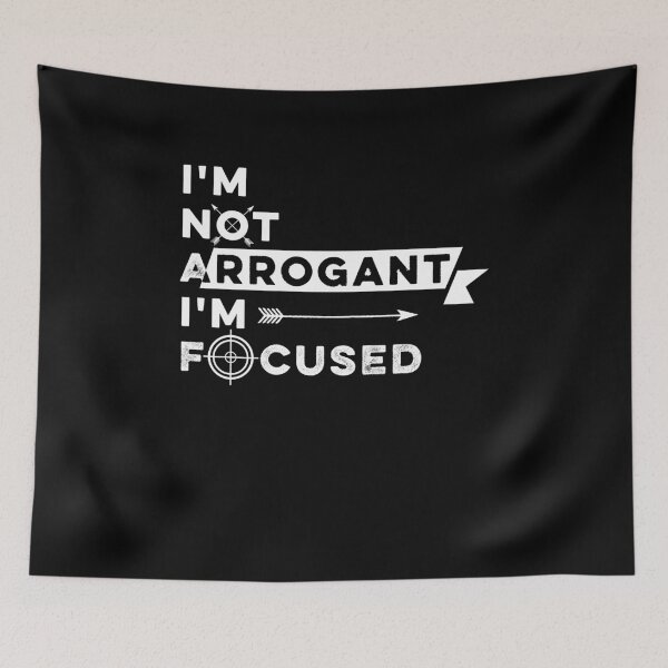 Item preview, I Am Not Arrogant Just Focused. designed and sold by melomedia.