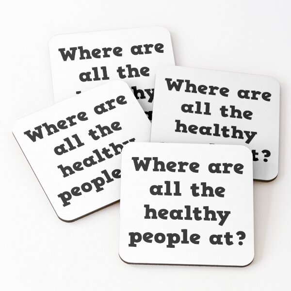 Item preview, Where are all the healthy people at? designed and sold by Bexter97.
