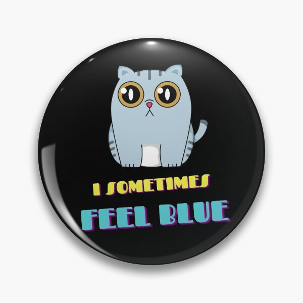 Item preview, Cute Fat Grumpy Blue Cat I Sometimes Feel Blue  designed and sold by Beluved.