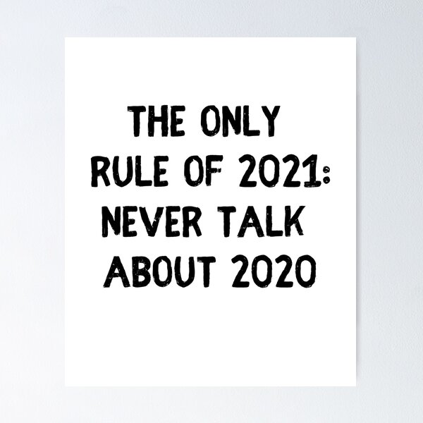 Item preview, The Only Rule Of 2021: Never Talk About 2020 designed and sold by IntegrityDesign.