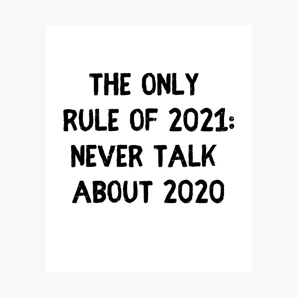 Item preview, The Only Rule Of 2021: Never Talk About 2020 designed and sold by IntegrityDesign.