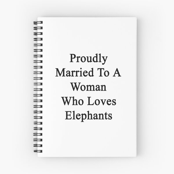 Item preview, Proudly Married To A Woman Who Loves Elephants  designed and sold by supernova23.