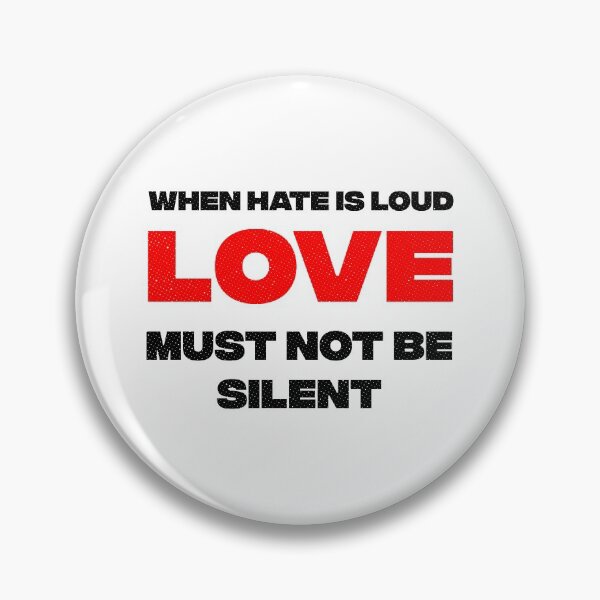 Item preview, When Hate Is Loud designed and sold by artworkbyrihen.