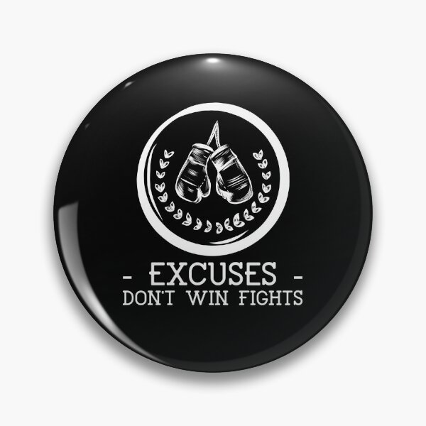 Item preview, Excuses Dont Win Fights Emblem designed and sold by jacks-tees.