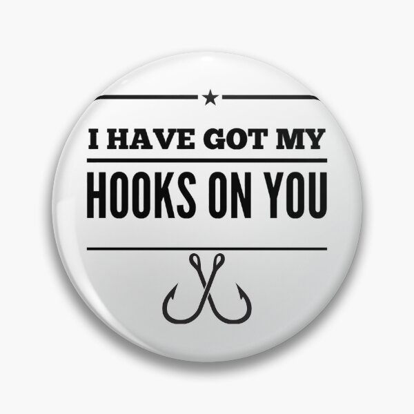 Item preview, I have got my hooks on you designed and sold by BassHookTees.