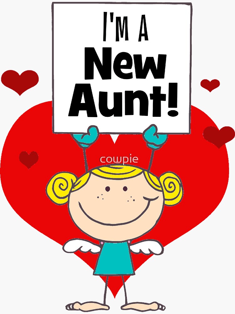 I'm A New Aunt Gift by cowpie