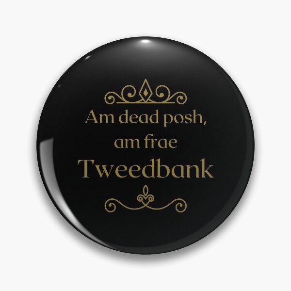 Item preview, Am dead posh, am frae Tweedbank | Scottish Borders designed and sold by yourscotborders.