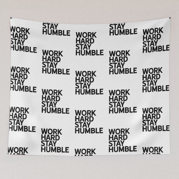 Item preview, Classic Bold Work Hard Stay Humble Novelty designed and sold by ripsydesigns.