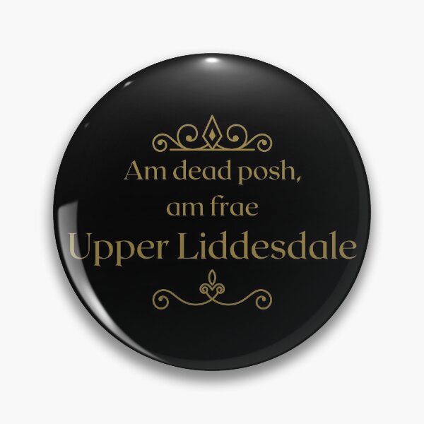 Item preview, Am dead posh, am frae Upper Liddesdale | Scottish Borders designed and sold by yourscotborders.