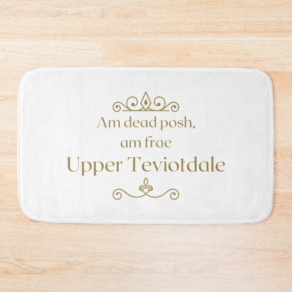 Item preview, Am dead posh, am frae Upper Teviotdale | Scottish Borders designed and sold by yourscotborders.