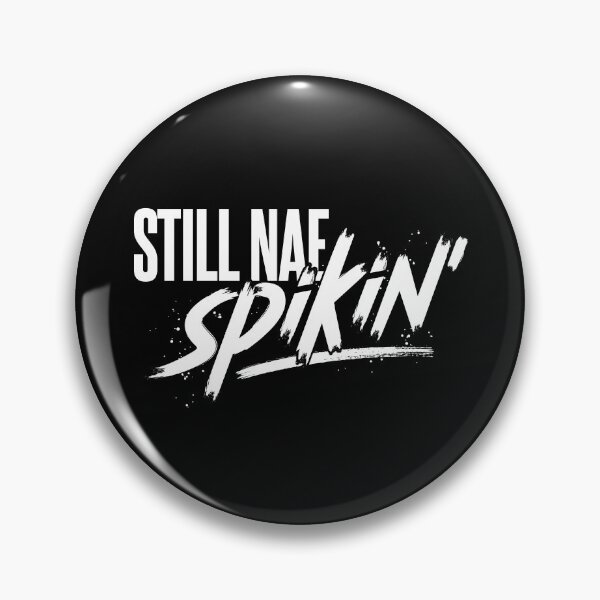 Item preview, Doric saying products with the caption "Still Nae Spikin" designed and sold by abeardeen.