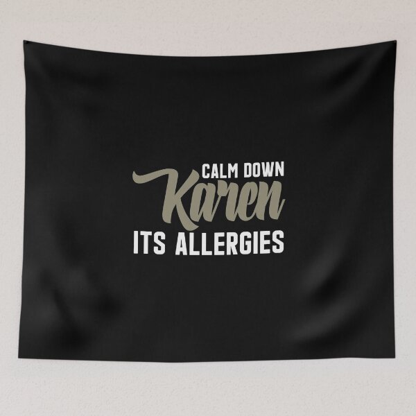 Item preview, Calm Down Karen Its Allergies funny saying designed and sold by linda00007.