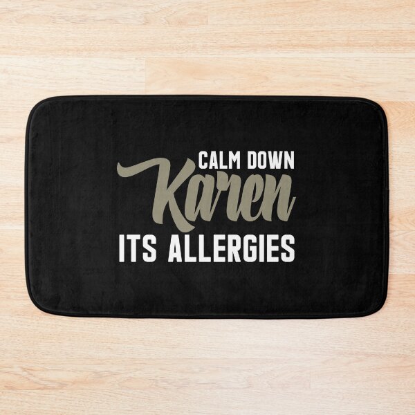 Item preview, Calm Down Karen Its Allergies funny saying designed and sold by linda00007.