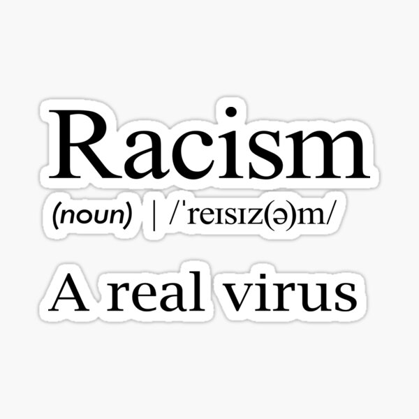 Artikel-Vorschau von Rassismus ist ein echtes Virus, designt und verkauft von humaporium.