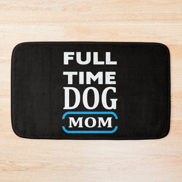 Item preview, Full Time Dog mom designed and sold by virilamissa.