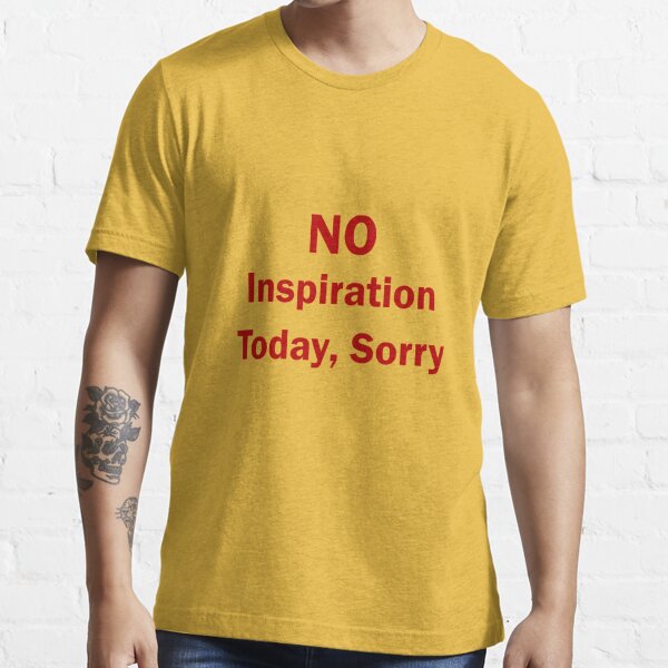 No Inspiration Today Sorry Sweatshirt for Unisex 