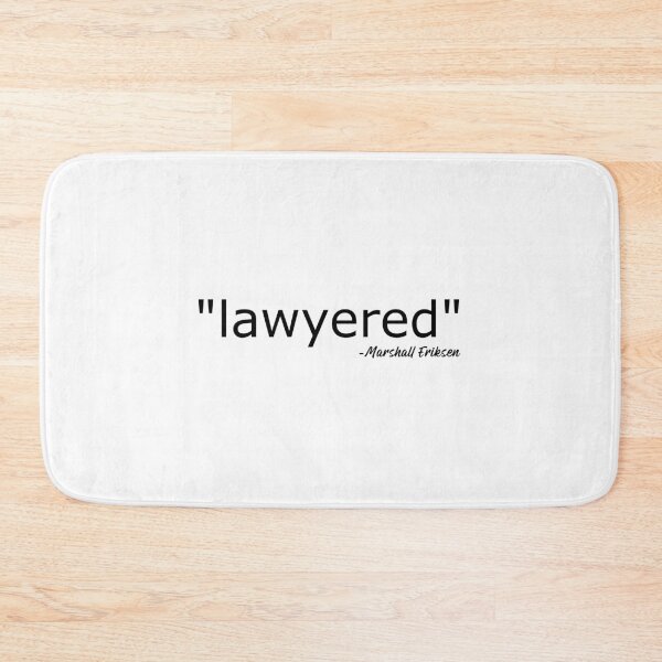 Item preview, "Lawyered" How I Met Your Mother Marshall Eriksen designed and sold by SHAMTEES.