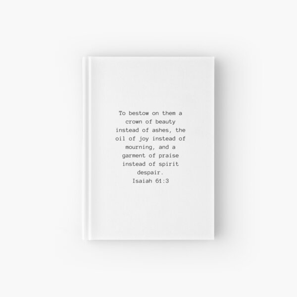 Christian Bible verse~Isaiah 61:3 Hardcover Journal