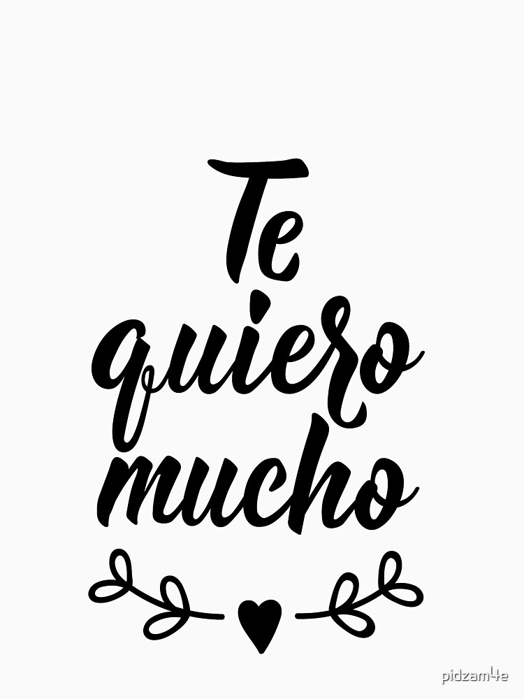 "Love you so much - in Spanish. Lettering. Te quiero mucho." T-shirt by