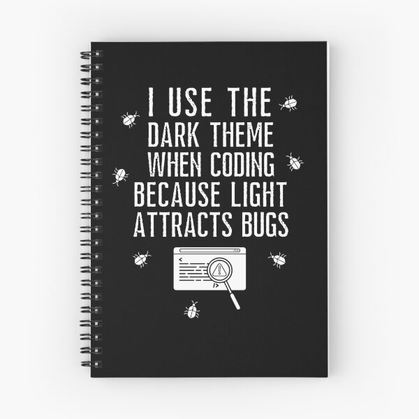 Item preview, I Use Dark Theme When Coding Because Light Attracks Bugs designed and sold by IntegrityDesign.