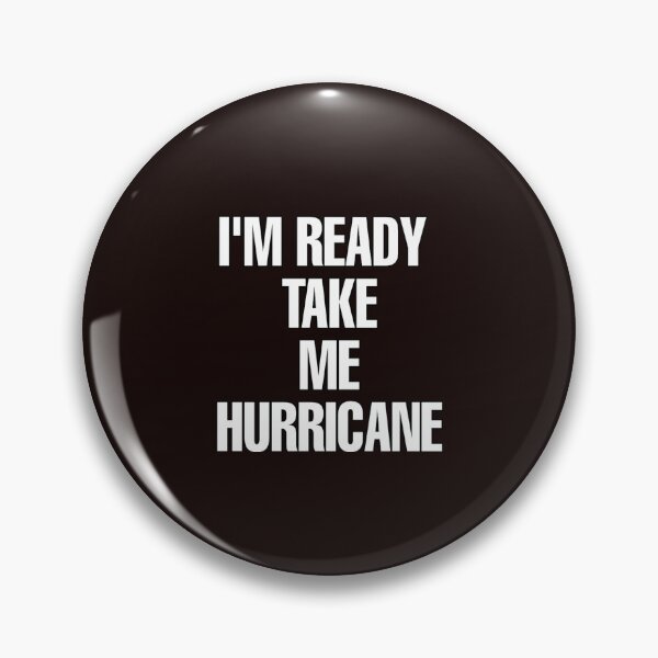 Item preview, i'm ready take me hurricane designed and sold by medbouk1.