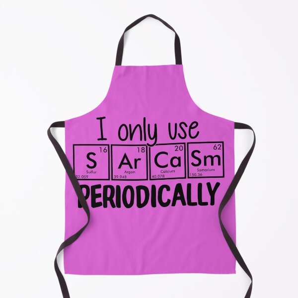 Item preview, I Only Use Sarcasm Periodically | Chemistry Cool designed and sold by SerendipityNow.