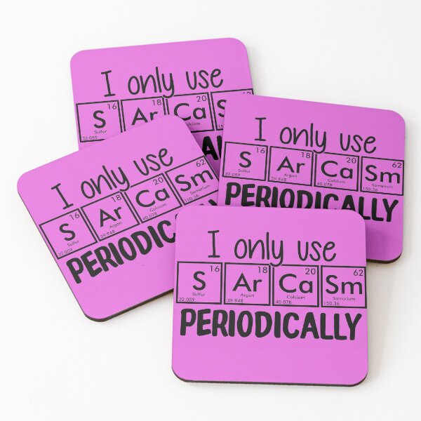 Item preview, I Only Use Sarcasm Periodically | Chemistry Cool designed and sold by SerendipityNow.