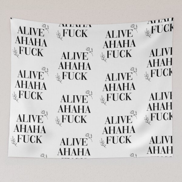 Item preview, alive ahaha fuck designed and sold by pnkrose.