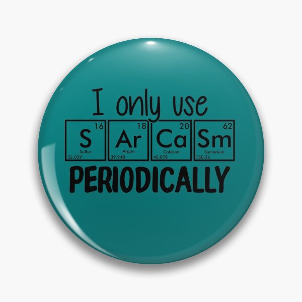 Item preview, I Only Use Sarcasm Periodically Teal | Chemistry Cool designed and sold by SerendipityNow.