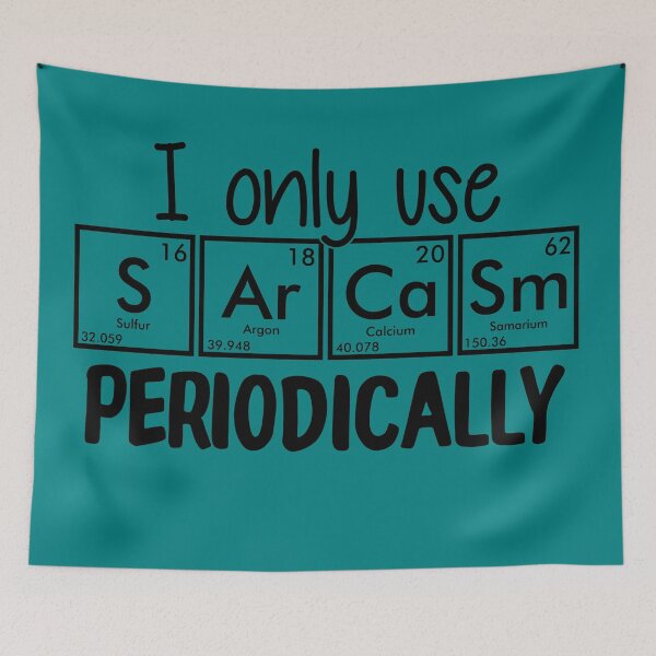 Item preview, I Only Use Sarcasm Periodically Teal | Chemistry Cool designed and sold by SerendipityNow.