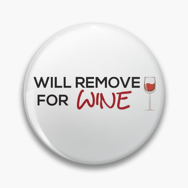 Item preview, Will Remove For Wine designed and sold by Marstore.