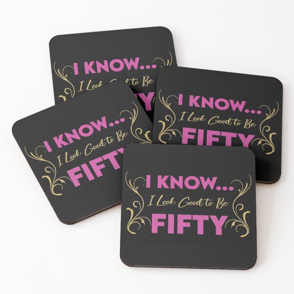 Item preview, I Know... I Look Good to Be Fifty designed and sold by KristyBDesigns.