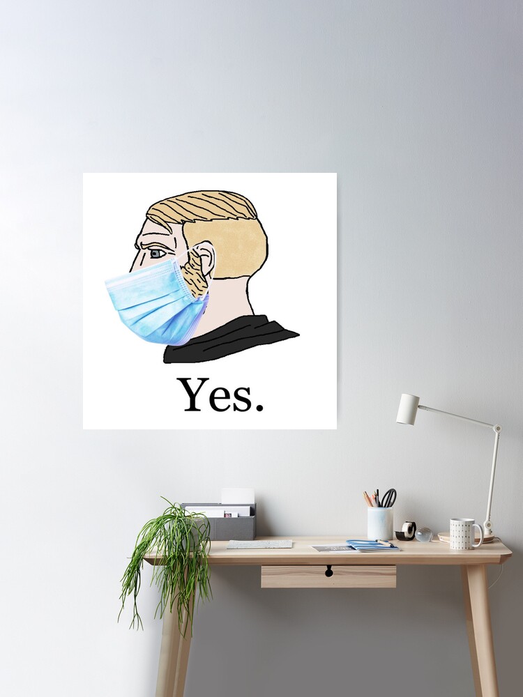 Yes Chad Meme With Face Mask Meme | Poster