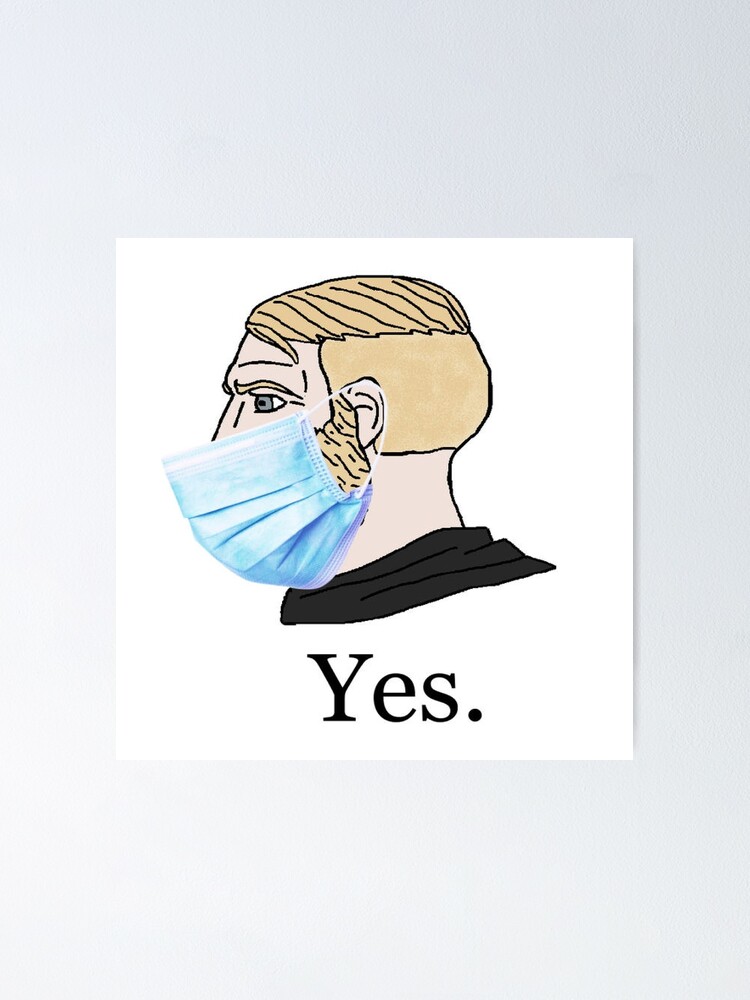 Yes Chad Meme With Face Mask Meme | Poster