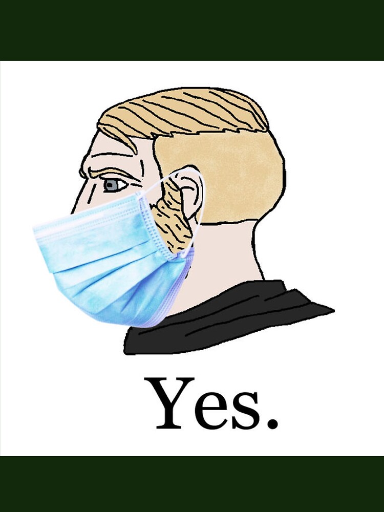 Yes Chad Meme With Face Mask Meme | Poster