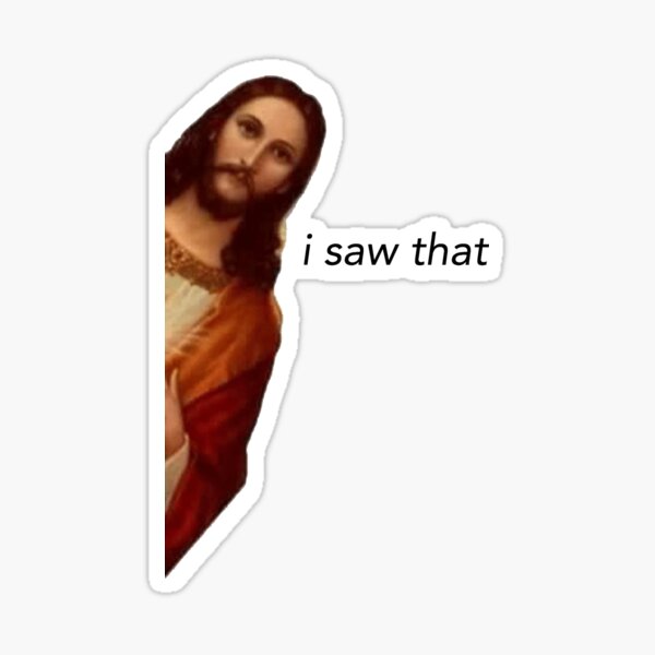 jesus i saw that Sticker